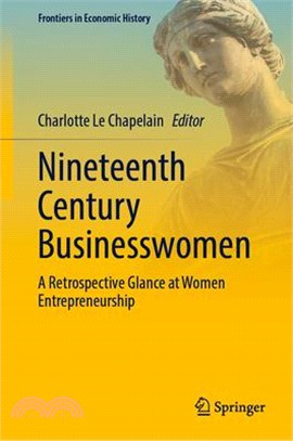 Nineteenth Century Businesswomen: A Retrospective Glance at Women Entrepreneurship