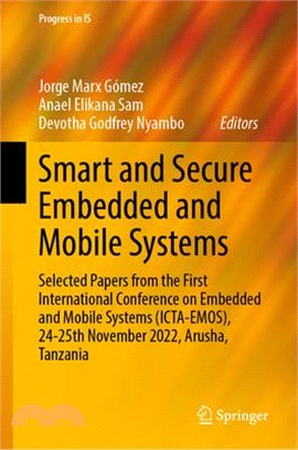 Smart and Secure Embedded and Mobile Systems: Selected Papers from the First International Conference on Embedded and Mobile Systems (Icta-Emos), 24-2
