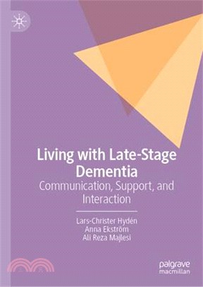 Living with Late-Stage Dementia: Communication, Support, and Interaction