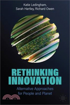 Rethinking Innovation: Alternative Approaches for People and Planet