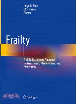 Frailty: A Multidisciplinary Approach to Assessment, Management, and Prevention