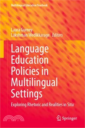 Language Education Policies in Multilingual Settings: Exploring Rhetoric and Realities in Situ