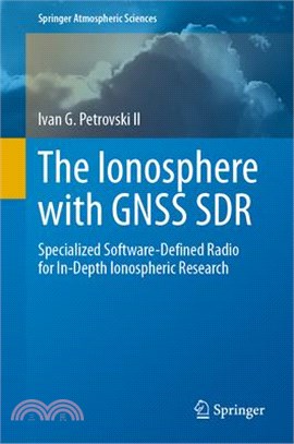 The Ionosphere with Gnss Sdr: Specialized Software-Defined Radio for In-Depth Ionospheric Research