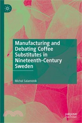 Manufacturing and Debating Coffee Substitutes in Nineteenth-Century Sweden