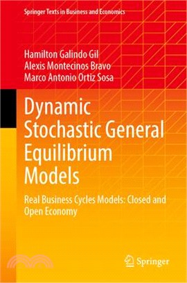 Dynamic Stochastic General Equilibrium Models: Real Business Cycles Models: Closed and Open Economy