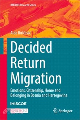 Decided Return Migration: Emotions, Citizenship, Home and Belonging in Bosnia and Herzegovina