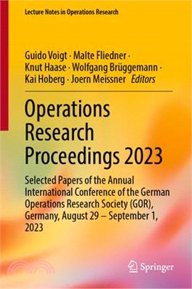 Operations Research Proceedings 2023: Selected Papers of the Annual International Conference of the German Operations Research Society (Gor), Germany,