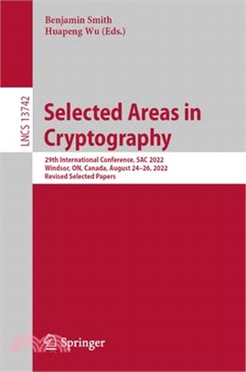 Selected Areas in Cryptography: 29th International Conference, Sac 2022, Windsor, On, Canada, August 24-26, 2022, Revised Selected Papers
