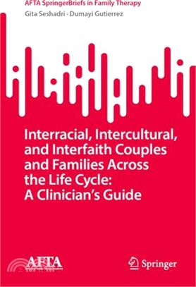 Interracial, Intercultural, and Interfaith Couples and Families Across the Life Cycle: A Clinician's Guide