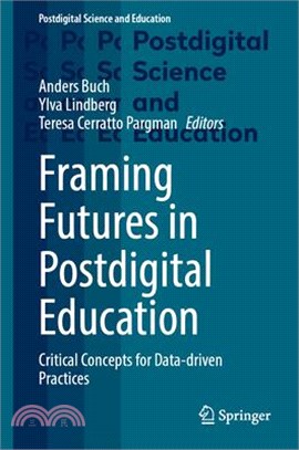 Framing Futures in Postdigital Education: Critical Concepts for Data-Driven Practices