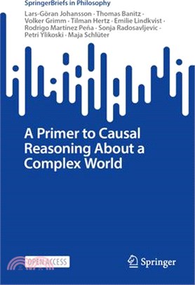 A Primer to Causal Reasoning about a Complex World
