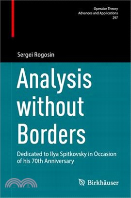 Analysis Without Borders: Dedicated to Ilya Spitkovsky in Occasion of His 70th Anniversary