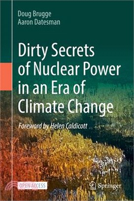 Dirty Secrets of Nuclear Power in an Era of Climate Change