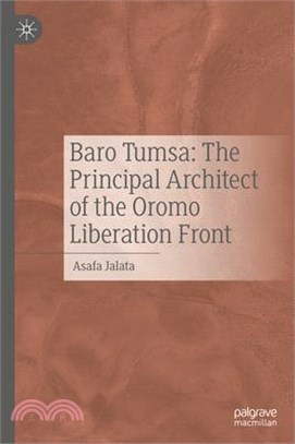 Baro Tumsa: The Principal Architect of the Oromo Liberation Front