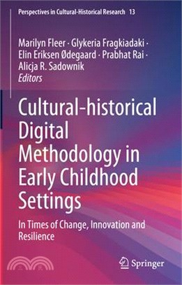 Cultural-Historical Digital Methodology in Early Childhood Settings: In Times of Change, Innovation and Resilience