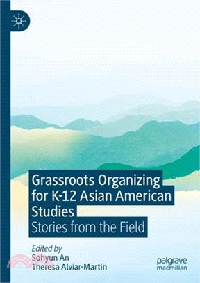 Grassroots Organizing for K-12 Asian American Studies: Stories from the Field