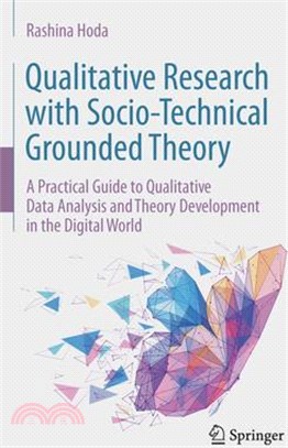 Qualitative Research with Socio-Technical Grounded Theory: A Practical Guide to Qualitative Data Analysis and Theory Development in the Digital World