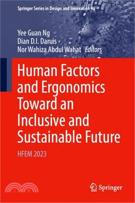 Human Factors and Ergonomics Toward an Inclusive and Sustainable Future: Hfem 2023