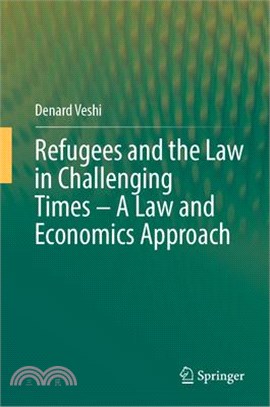 Refugees and the Law in Challenging Times - A Law and Economics Approach