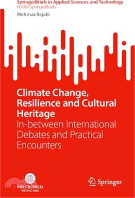 Climate Change, Resilience and Cultural Heritage: In-Between International Debates and Practical Encounters