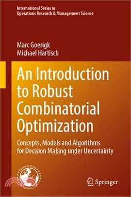 An Introduction to Robust Combinatorial Optimization: Concepts, Models and Algorithms for Decision Making Under Uncertainty