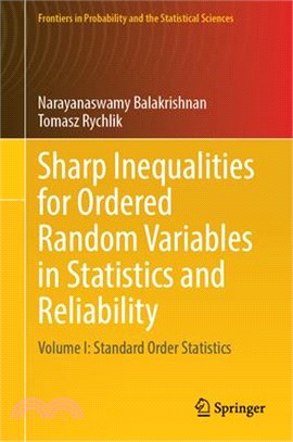 Sharp Inequalities for Ordered Random Variables in Statistics and Reliability: Volume I: Standard Order Statistics