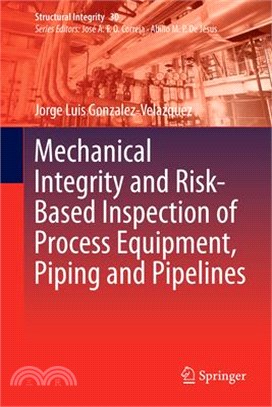 Mechanical Integrity and Risk-Based Inspection of Process Equipment, Piping and Pipelines