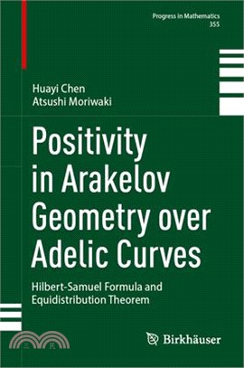 Positivity in Arakelov Geometry Over Adelic Curves: Hilbert-Samuel Formula and Equidistribution Theorem