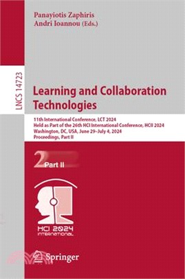 Learning and Collaboration Technologies: 11th International Conference, Lct 2024, Held as Part of the 26th Hci International Conference, Hcii 2024, Wa