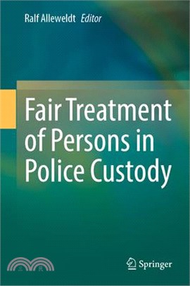 Fair Treatment of Persons in Police Custody