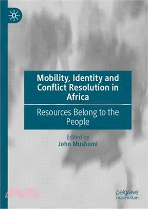 Mobility, Identity and Conflict Resolution in Africa: Resources Belong to the People