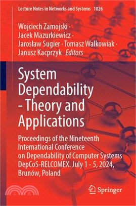System Dependability - Theory and Applications: Proceedings of the Nineteenth International Conference on Dependability of Computer Systems Depcos-Rel