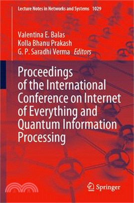 Proceedings of the International Conference on Internet of Everything and Quantum Information Processing