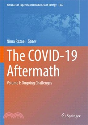 The Covid-19 Aftermath: Volume I: Ongoing Challenges