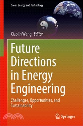 Future Directions in Energy Engineering: Challenges, Opportunities, and Sustainability