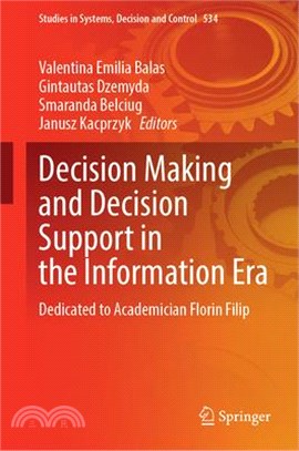 Decision Making and Decision Support in the Information Era: Dedicated to Academician Florin Filip