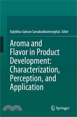 Aroma and Flavor in Product Development: Characterization, Perception, and Application