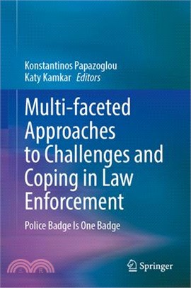 Multi-Faceted Approaches to Challenges and Coping in Law Enforcement: Police Badge Is One Badge