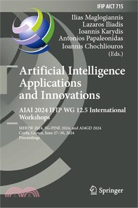 Artificial Intelligence Applications and Innovations. Aiai 2024 Ifip Wg 12.5 International Workshops: Mhdw 2024, 5g-Pine 2024, and ΑΙ4gd 202