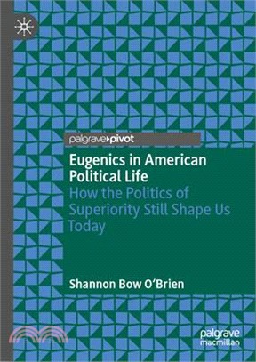 Eugenics in American Political Life: How the Politics of Superiority Still Shape Us Today