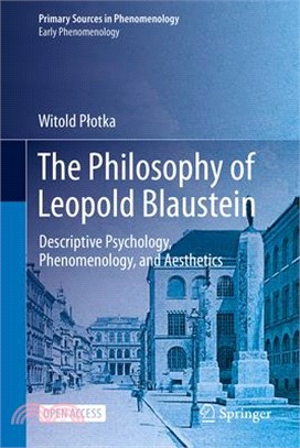 The Philosophy of Leopold Blaustein: Descriptive Psychology, Phenomenology, and Aesthetics