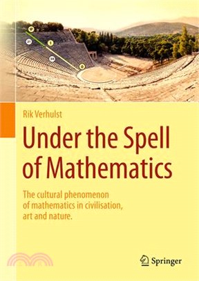 Under the Spell of Mathematics: The Cultural Phenomenon of Mathematics in Civilisation, Art and Nature.