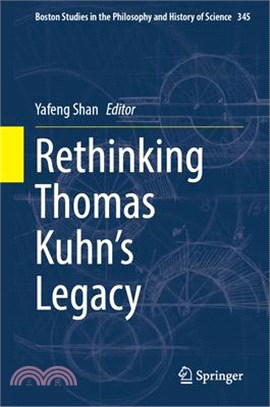 Rethinking Thomas Kuhn's Legacy