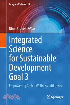 Integrated Science for Sustainable Development Goal 3: Empowering Global Wellness Initiatives