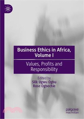 Business Ethics in Africa, Volume I: Values, Profits and Responsibility