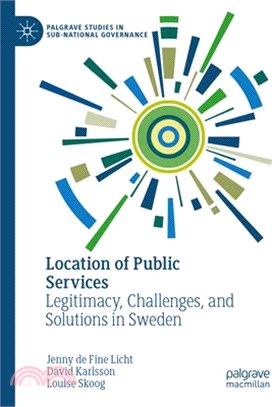 Location of Public Services: Legitimacy, Challenges, and Solutions in Sweden