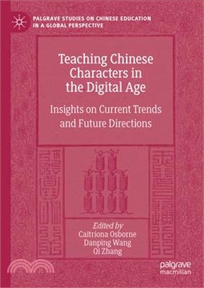 Teaching Chinese Characters in the Digital Age: Insights on Current Trends and Future Directions