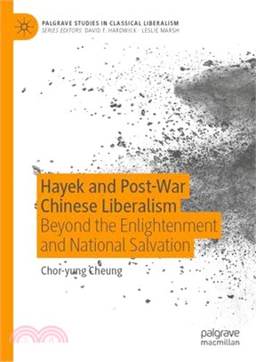 Hayek and Post-War Chinese Liberalism: Beyond the Enlightenment and National Salvation