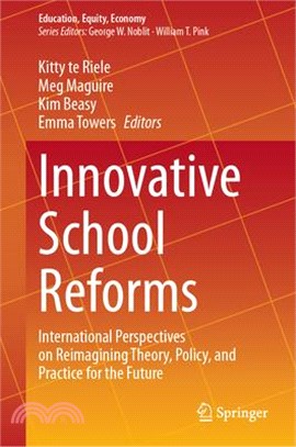 Innovative School Reforms: International Perspectives on Reimagining Theory, Policy, and Practice for the Future