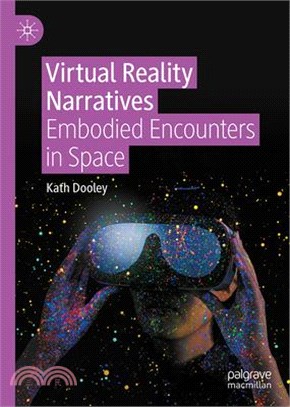 Virtual Reality Narratives: Embodied Encounters in Space